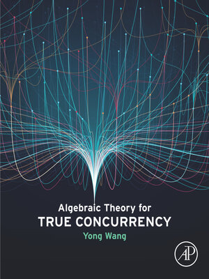 cover image of Algebraic Theory for True Concurrency